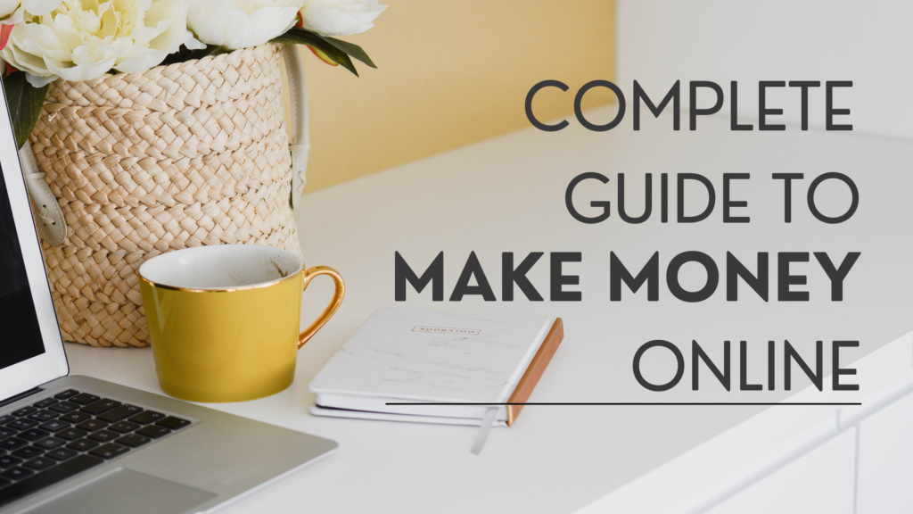 Complete Guide To Make Money Online