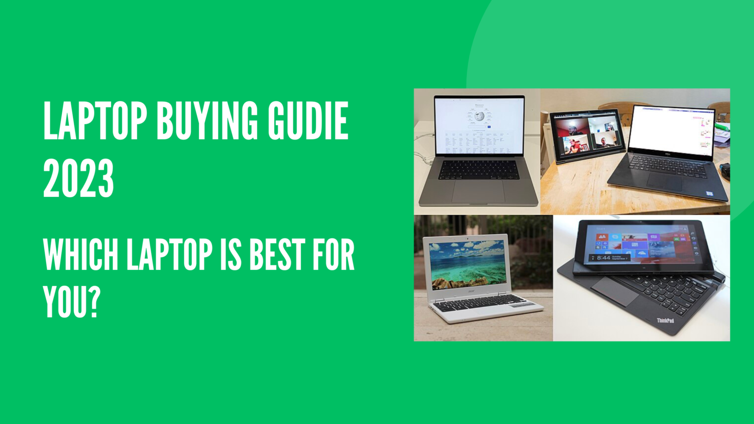 Laptop Buying Guide 2023- Which Laptop Is Best For You? - Byteable Tech