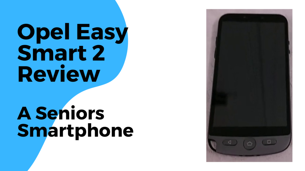 Opel Easy Smart 2 Review- A Seniors Smartphone