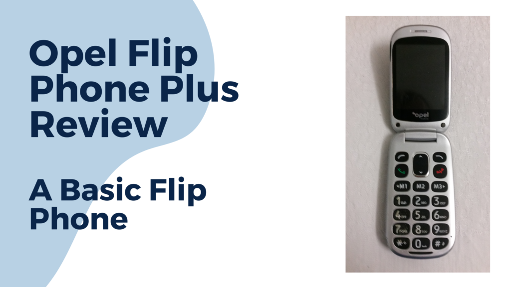 Opel Flip Phone Plus Review- A Basic Flip Phone