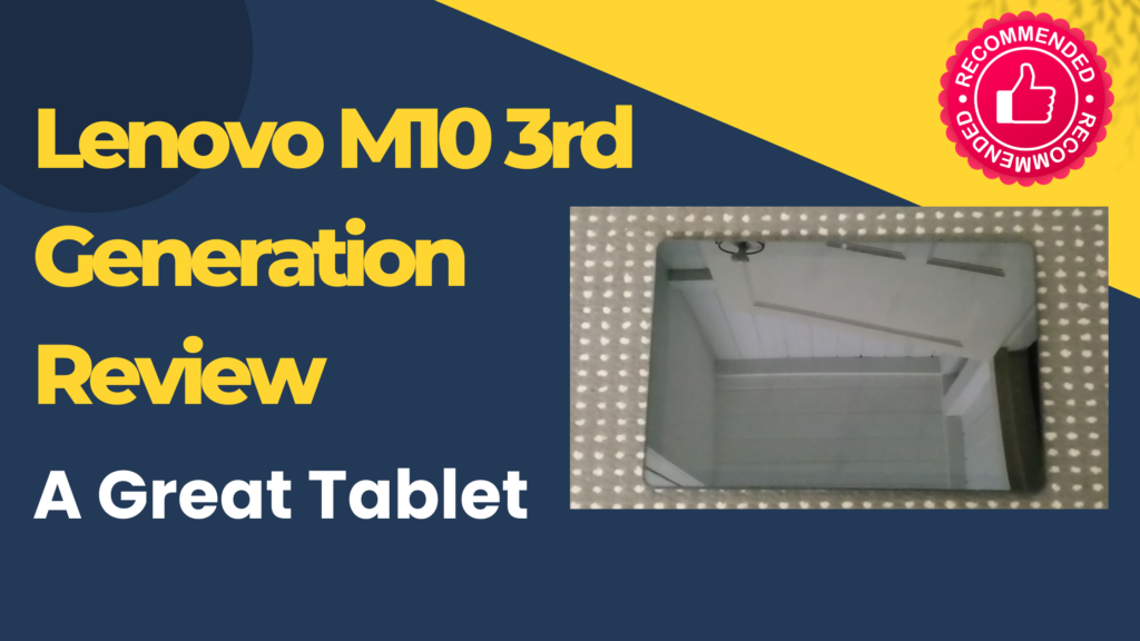 Lenovo M10 3rd Generation Review- A Great Tablet