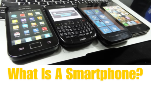 What Is A Smartphone?